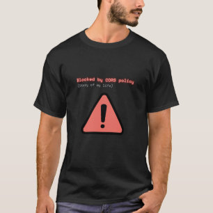 T-shirt drôle pour développeur bloqué par la polit