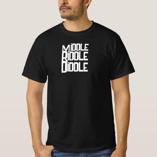 T-Shirt Drôle pour Hommes « Middle Riddle Diddle » (Devant)