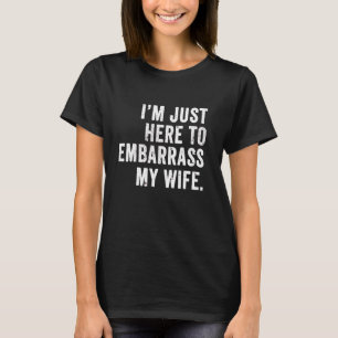 T-shirt drôle pour mari Je suis juste là pour emba