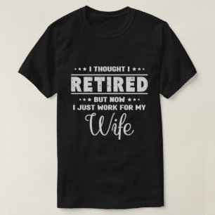 T-shirt drôle pour mari retraité qui travaille pou