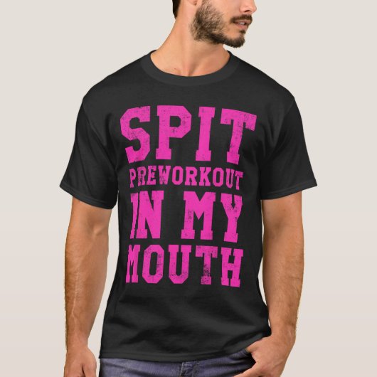 T-shirt Drôle Pré-Exercice Spit Dans Mon Exercice De Gym D (Devant)