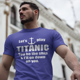 T-shirt Drôle prenez la ligne : Jouons Titanic