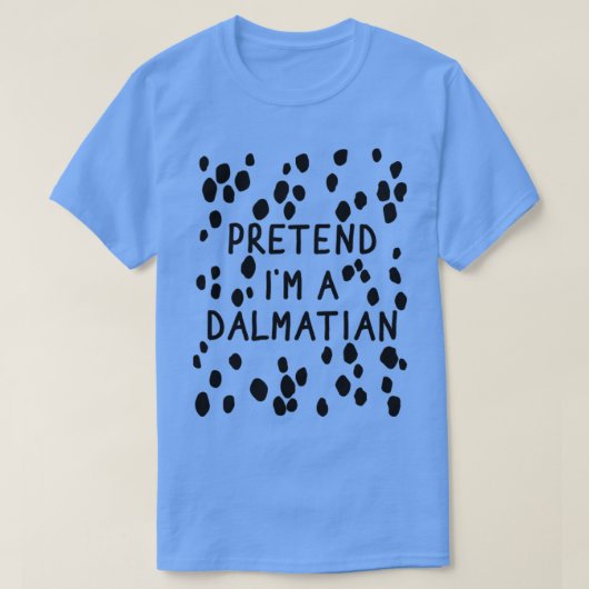 T-shirt Drôle prétendre que je suis un chien dalmate hallo (Design devant)
