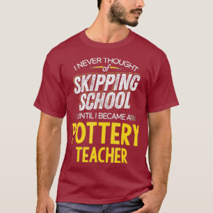 T-shirt Drôle professeur de poterie Sauter l'école