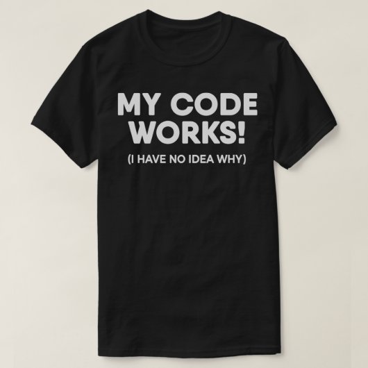 T-shirt Drôle Programmeur Mon code fonctionne codage (Design devant)