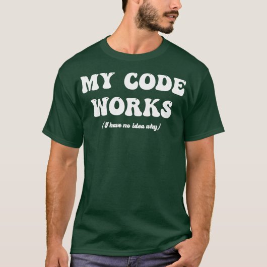 T-shirt Drôle Programmeur Mon code fonctionne Coding Teste (Devant)