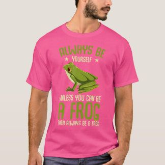 T-shirt Drôle Quand Vous Pouvez Être Une Grenouille Alors 