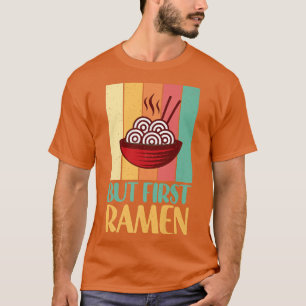 T-shirt Drôle Ramen nouilles Tee mais premier Cool Ramen D