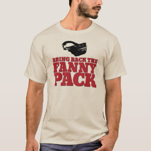 T-shirt drôle "rapportez de Fanny paquet"