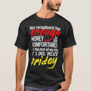 T-shirt Drôle Réceptionniste Assez D'Argent Jusqu'À Vendre