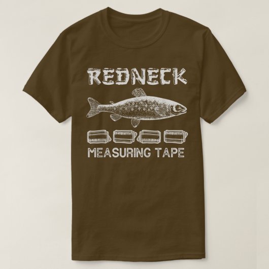T-shirt Drôle Redneck Pêche Mesure sur bande (Design devant)