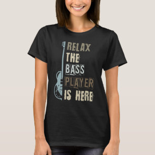 T-shirt Drôle Relax Le Lecteur Basse Est Ici Basse Guitare