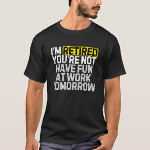 T-shirt Drôle retraite