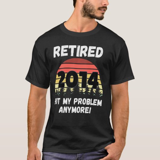T-shirt Drôle Retraite 2014 Pas mon problème (Devant)