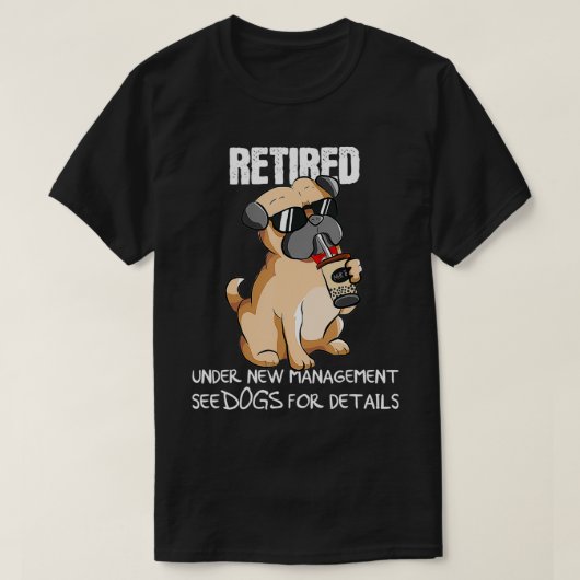 T-shirt Drôle Retraité Sous Nouvelle Gestion Voir Chiens P (Design devant)