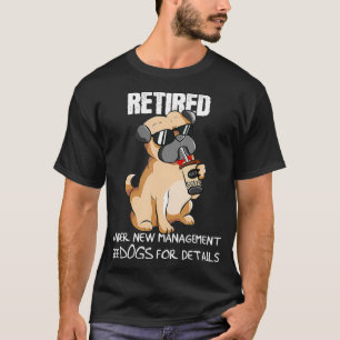T-shirt Drôle Retraité Sous Nouvelle Gestion Voir Chiens P