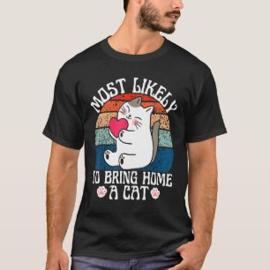 T-shirt drôle Rétro Le Plus Susceptible De Ramener Un Chat