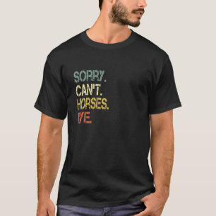 T-shirt Drôle Rétro Sarcastique Amoureux de Cheval Désolé