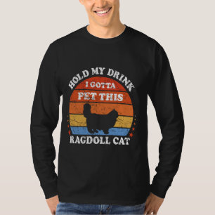 T-shirt Drôle Retro Tenir Mon Boisson Je Dois Pet Ce Ragdo