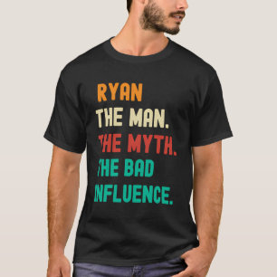 T-shirt Drôle Ryan L'Homme Le Mythe La Mauvaise Influence