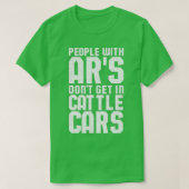 T-shirt Drôle Sarcastique gens avec AR's Don't Get In Catt (Design devant)