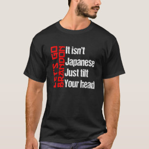 T-shirt Drôle Sarcastique Il N'Est Pas Japonais Juste Tilt