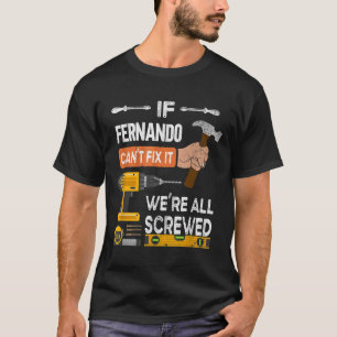 T-shirt Drôle Si Fernando Ne Peut Pas Réparer Il Peut Hand