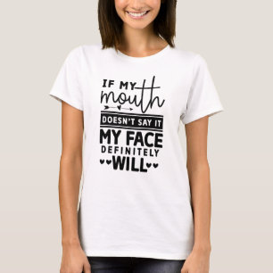 T-shirt Drôle si ma bouche ne le dit pas mon visage