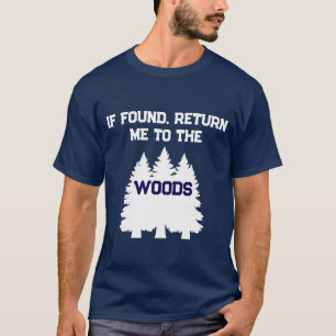 T-shirt Drôle Si Trouvé Me Rendre Aux Bois Extérieur T-Shi