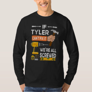 T-shirt Drôle si Tyler ne peut pas le réparer Personne ne