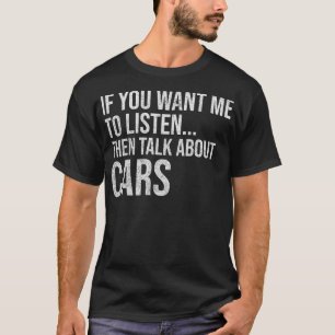 T-shirt Drôle si vous voulez que j'écoute parler de notre