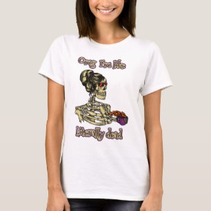T-shirt Drôle Skeleton Boire Je suis littéralement Dead Co