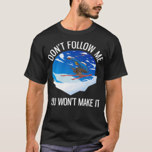 T-shirt Drôle Ski Alpin Ne Me Suivez Pas Vous Ne Me Ferez