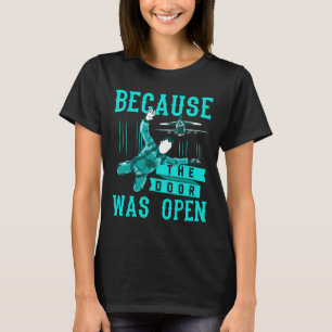 T-shirt Drôle Skydiving Pourquoi Parce Que La Porte Était 