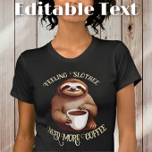 T-shirt Drôle Sloth Boire Café Texte modifiable