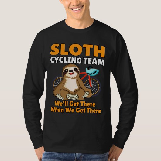 T-shirt Drôle Sloth Cycling Team Nous Arriverons Quand Nou (Devant)