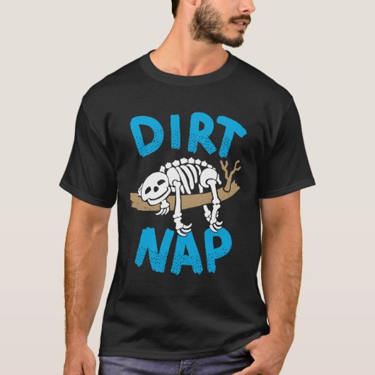 T-shirt Drôle Sloth Skeleton Dirt Nap (Devant)