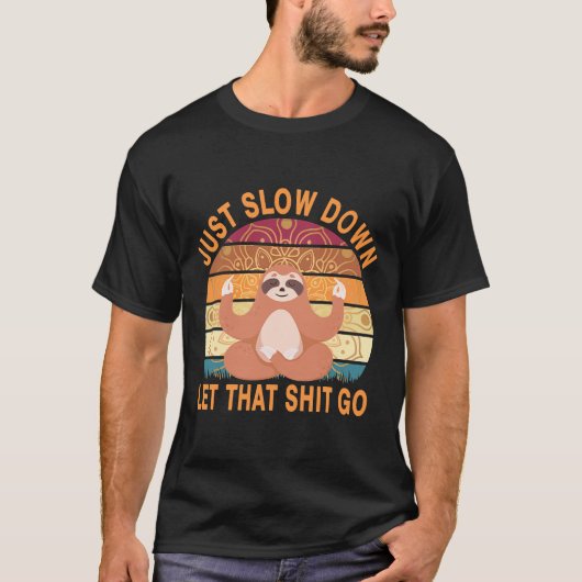T-shirt Drôle Sloth Slow Down Let That (Devant)