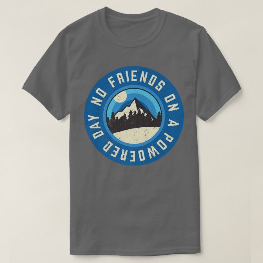 T-shirt Drôle Snowboard Pas d'Amis Sur Un Vin En Poudre Jo (Design devant)