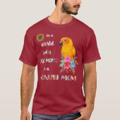 T-shirt Drôle Soit Un Soleil Conure Parrot Oiseau Mère Mèr (Devant)