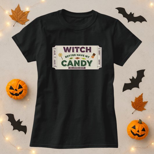 T-shirt Drôle Sorcière Halloween Mieux Avoir Mon Candy Pun