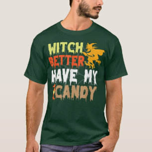 T-shirt Drôle Sorcière Halloween Mieux Avoir Mon Costume D