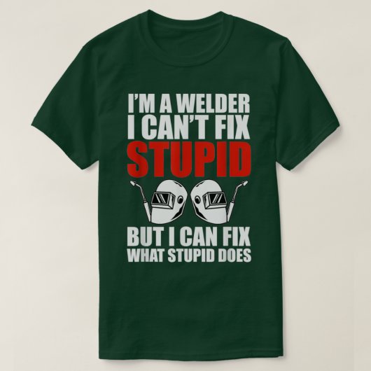 T-shirt Drôle Soudage Fabricator Welder Worker Canx27t Fix (Design devant)