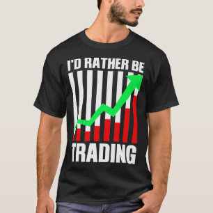 T-shirt Drôle Stock Trading Gift Pour Stock Market Trader