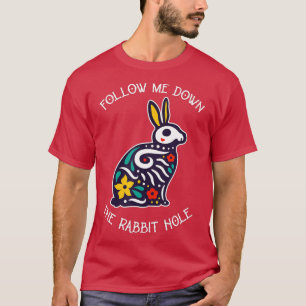 T-shirt Drôle Suivez-Moi En Bas Du Trou De Lapin Surréalis