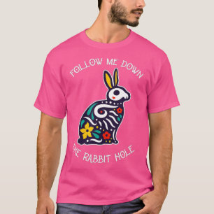 T-shirt Drôle Suivez-Moi En Bas Du Trou De Lapin Surréalis