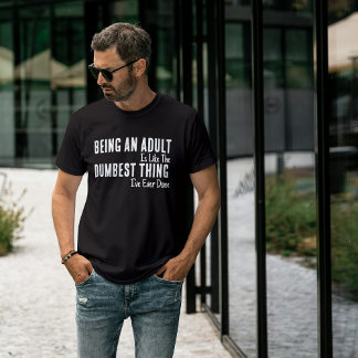 T-shirt drôle sur l'âge adulte – Être adulte est b