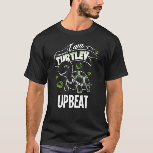 T-shirt Drôle T Totalement génial Turtley Upbeat