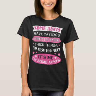 T-shirt Drôle Tante Cadeaux Certaines Tantes Cuss Trop Mig
