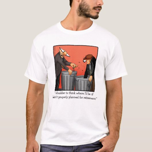 T-shirt Drôle Tee - shirt de l'Humour de retraite (Devant)